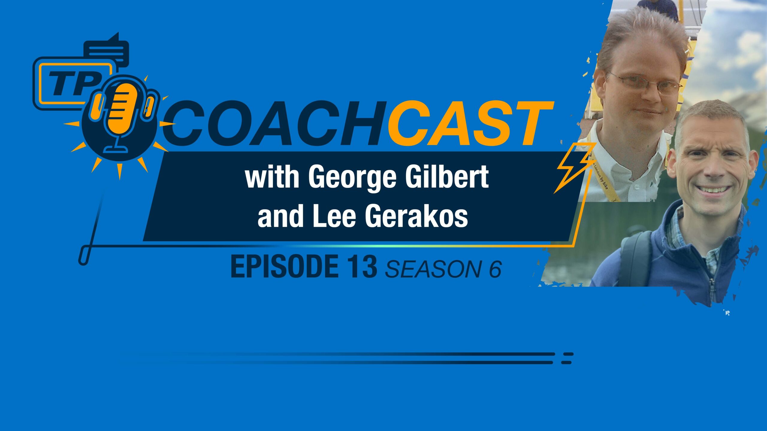 Coachcast Blog Tp Virtual Scaled Title Card For Episode 13 Featuring George Gilbert And Lee Gerakos
